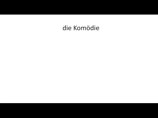 die Komödie