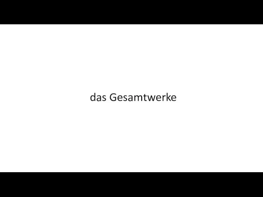 das Gesamtwerke