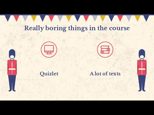 Really boring things in the course Quizlet A lot of texts