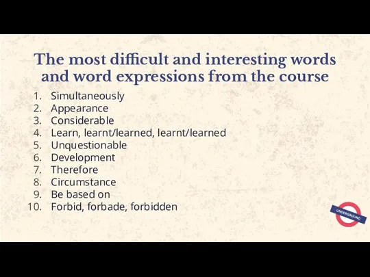 The most difficult and interesting words and word expressions from the course