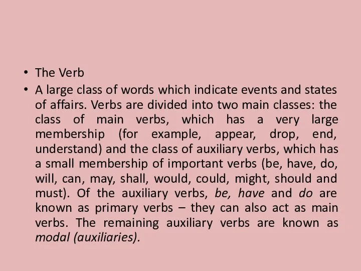 The Verb A large class of words which indicate events and states