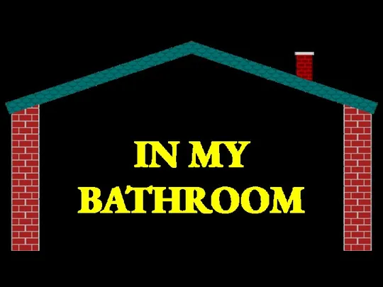 IN MY BATHROOM