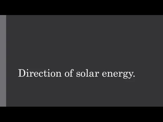 Direction of solar energy.