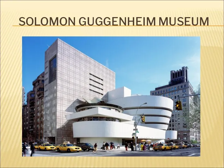 SOLOMON GUGGENHEIM MUSEUM