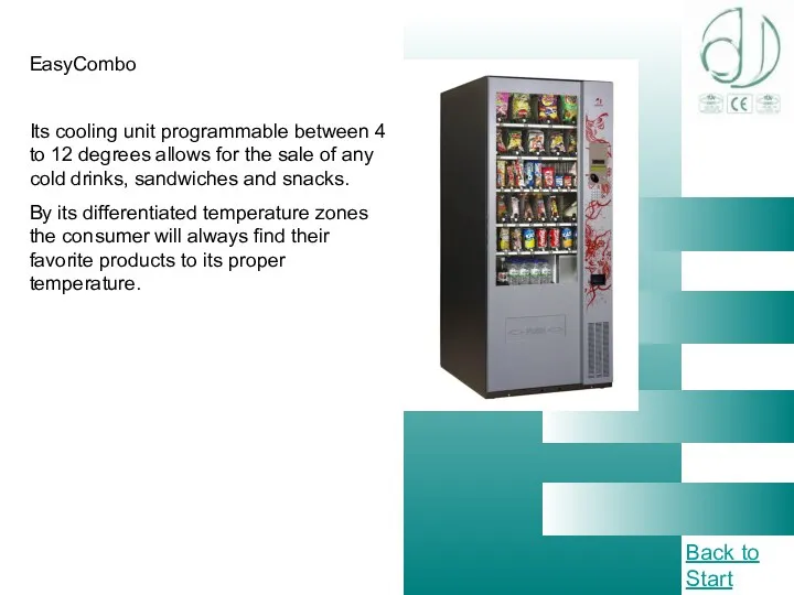 EasyCombo Its cooling unit programmable between 4 to 12 degrees allows for