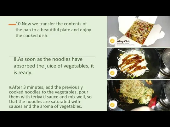 9.After 3 minutes, add the previously cooked noodles to the vegetables, pour