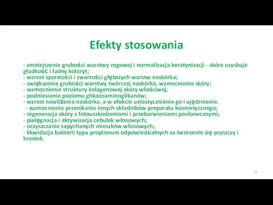 Efekty stosowania - zmniejszenie grubości warstwy rogowej i normalizacja keratynizacji - skóra