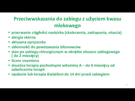 Przeciwwskazania do zabiegu z użyciem kwasu mlekowego przerwanie ciągłości naskórka (skaleczenia, zadrapania,