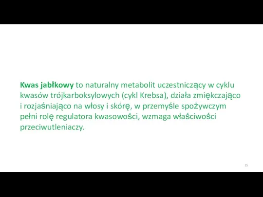 Kwas jabłkowy to naturalny metabolit uczestniczący w cyklu kwasów trójkarboksylowych (cykl Krebsa),