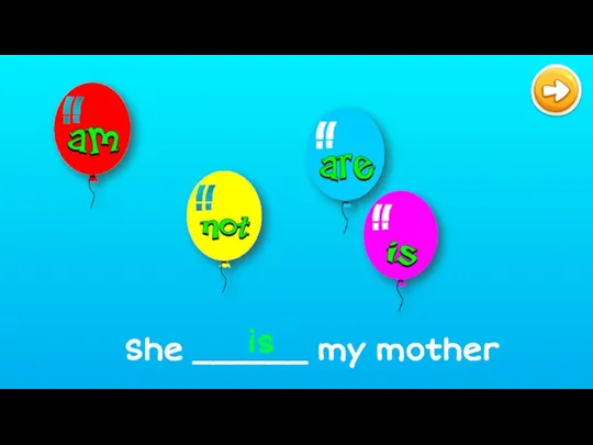 She ______ my mother is