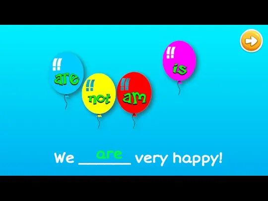 We ______ very happy! are