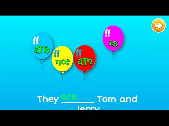 They ______ Tom and Jerry are