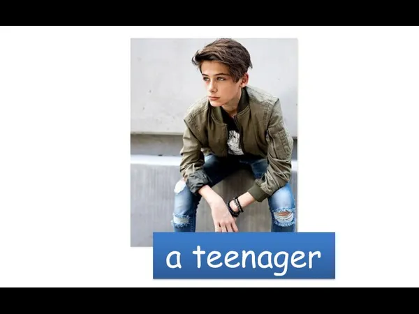 a teenager