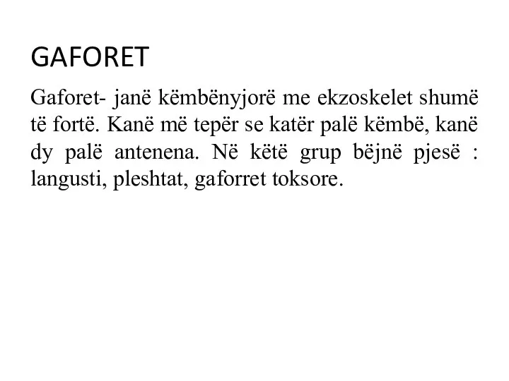 GAFORET Gaforet- janë këmbënyjorë me ekzoskelet shumë të fortë. Kanë më tepër