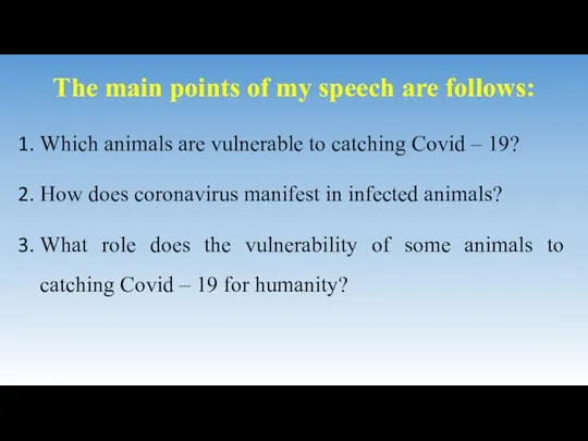 The main points of my speech are follows: Which animals are vulnerable