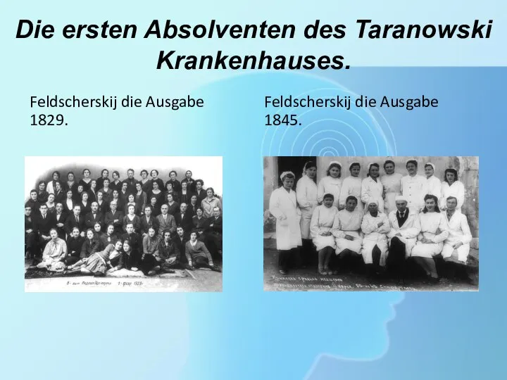 Die ersten Absolventen des Taranowski Krankenhauses. Feldscherskij die Ausgabe 1829. Feldscherskij die Ausgabe 1845.