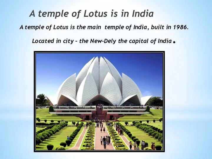 A temple of Lotus is the main temple of India, built in
