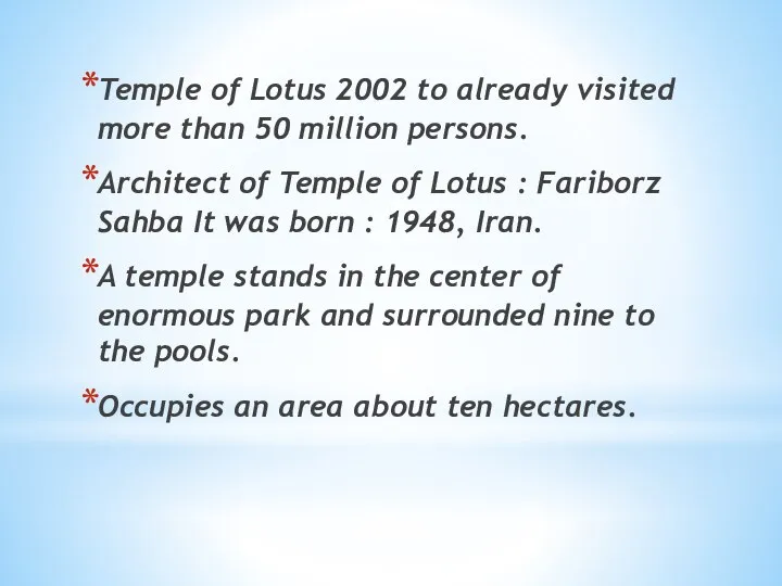 Temple of Lotus 2002 to already visited more than 50 million persons.