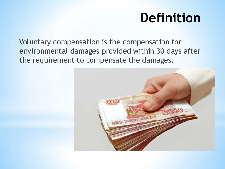 Voluntary compensation is the compensation for environmental damages provided within 30 days