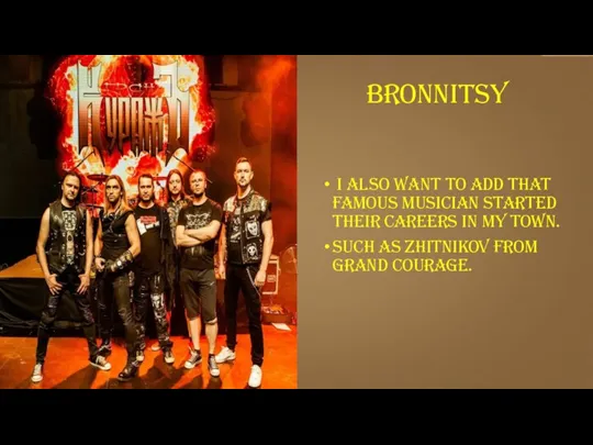 BRONNITSY I also want to add that famous musician started their careers