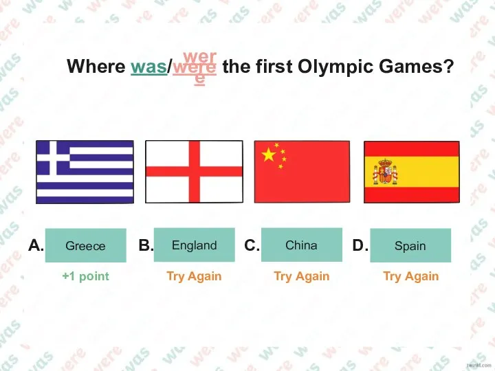 Greece England China Spain A. B. C. D. Where was/were the first