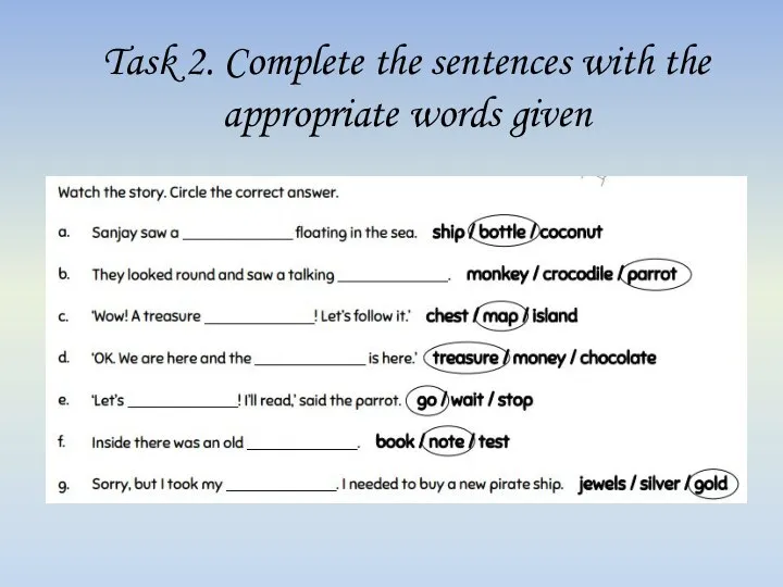 Task 2. Complete the sentences with the appropriate words given