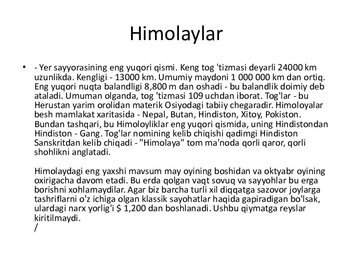 Himolaylar - Yer sayyorasining eng yuqori qismi. Keng tog 'tizmasi deyarli 24000