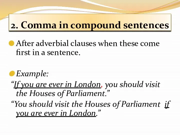 2. Comma in compound sentences After adverbial clauses when these come first