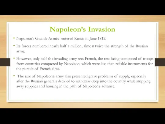 Napoleon’s Invasion Napoleon’s Grande Armée entered Russia in June 1812. Its forces