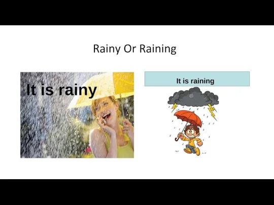 Rainy Or Raining