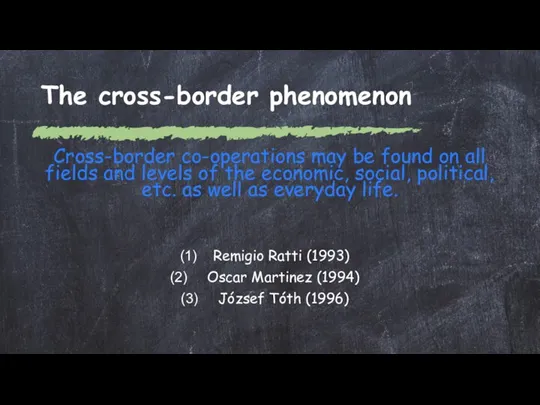 The cross-border phenomenon Cross-border co-operations may be found on all fields and