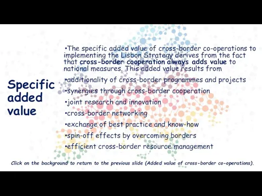 Specific added value The specific added value of cross-border co-operations to implementing