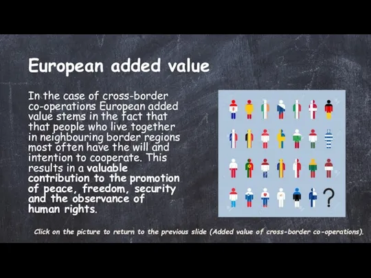 European added value In the case of cross-border co-operations European added value