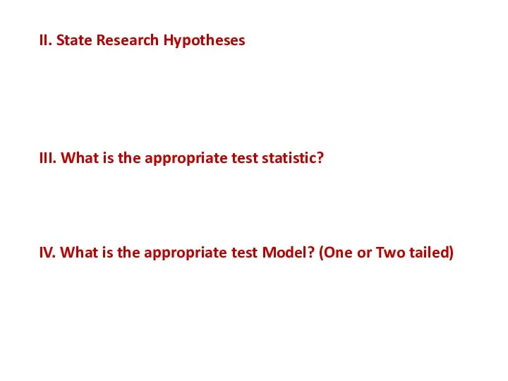 II. State Research Hypotheses Ho: µ = X (pregnancy has no significant