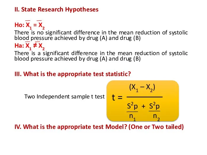 II. State Research Hypotheses Ho: X1 = X2 There is no significant