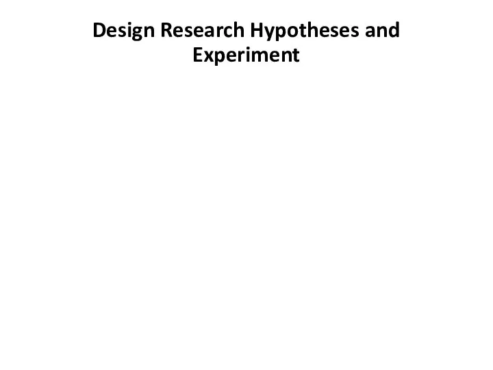 Design Research Hypotheses and Experiment
