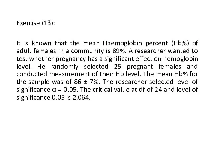 Exercise (13): It is known that the mean Haemoglobin percent (Hb%) of
