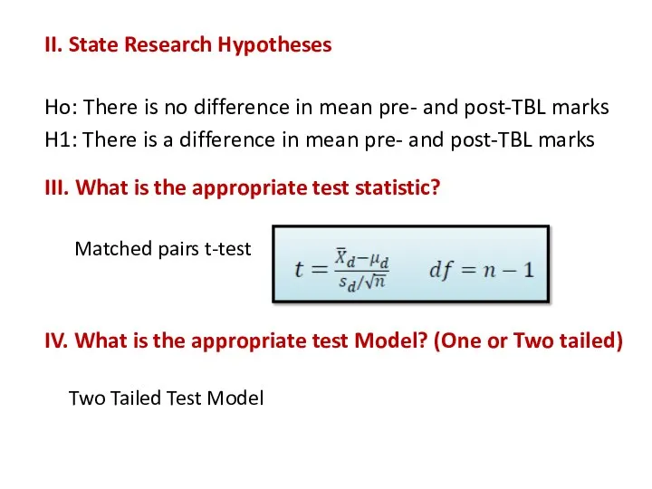 II. State Research Hypotheses Ho: There is no difference in mean pre-