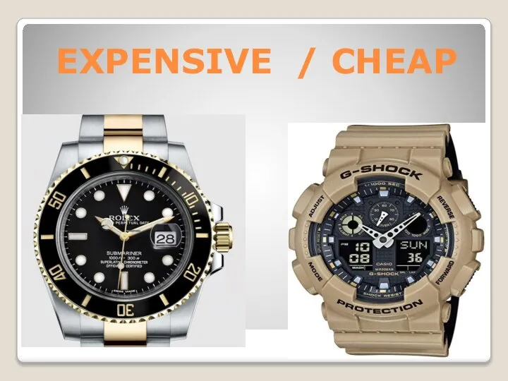 EXPENSIVE / CHEAP
