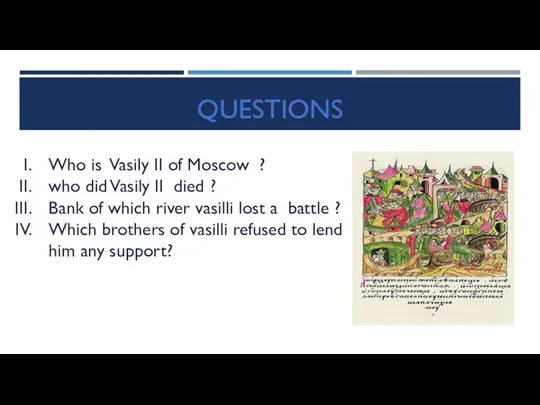 QUESTIONS Who is Vasily II of Moscow ? who did Vasily II