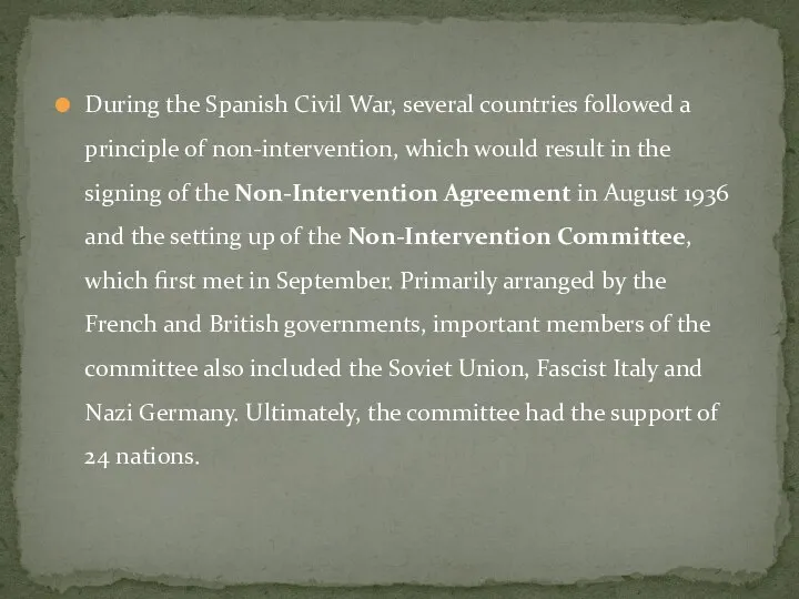 During the Spanish Civil War, several countries followed a principle of non-intervention,