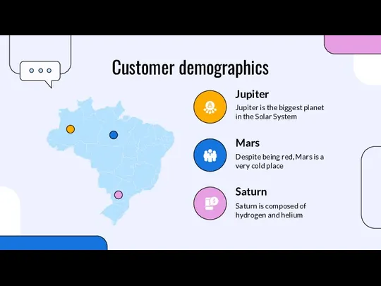 Customer demographics Despite being red, Mars is a very cold place Jupiter