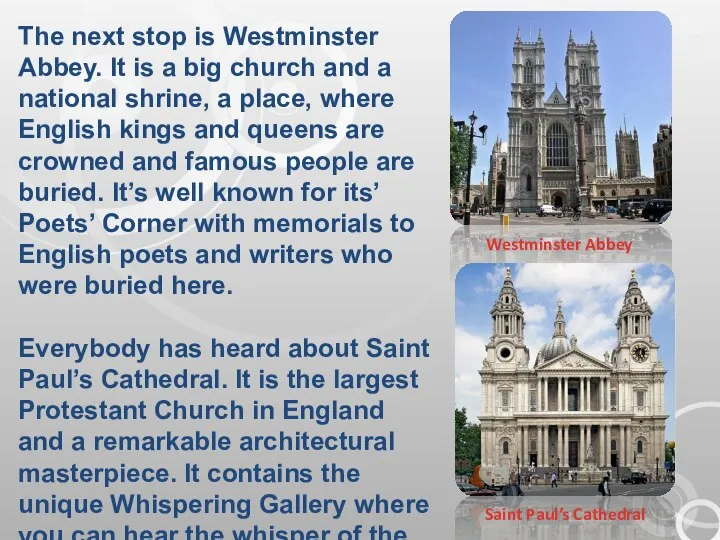 The next stop is Westminster Abbey. It is a big church and