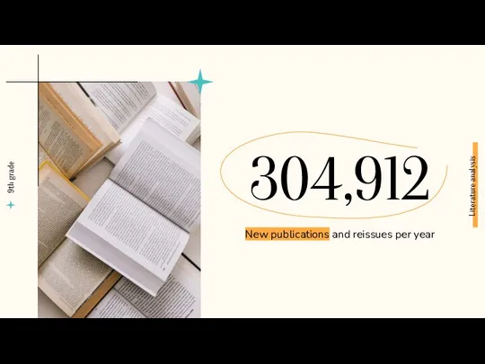 304,912 New publications and reissues per year Literature analysis 9th grade