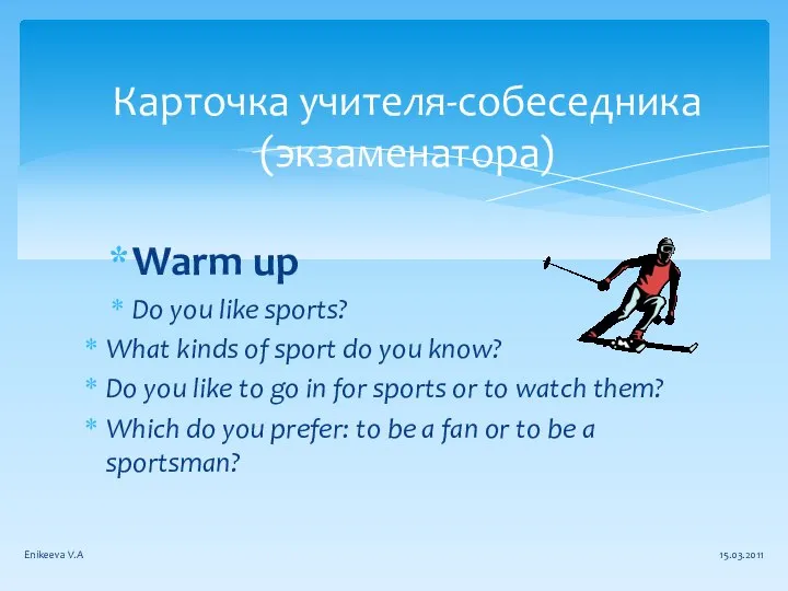 Warm up Do you like sports? What kinds of sport do you