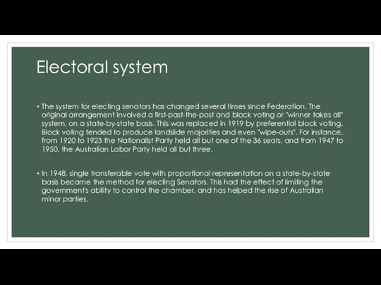 Electoral system The system for electing senators has changed several times since