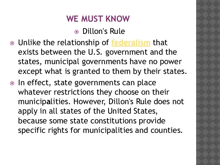 WE MUST KNOW Dillon's Rule Unlike the relationship of federalism that exists