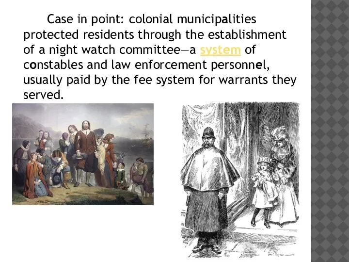Case in point: colonial municipalities protected residents through the establishment of a