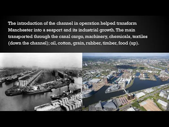 The introduction of the channel in operation helped transform Manchester into a