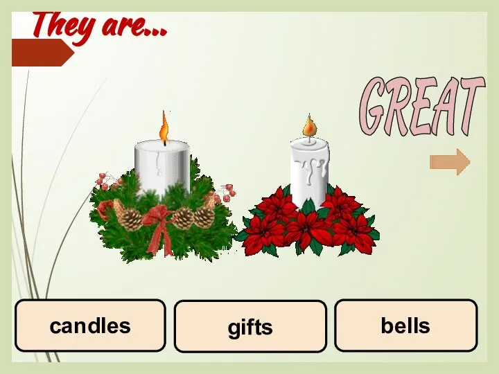 They are... bells candles gifts GREAT